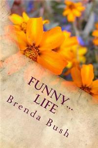 Funny...Life