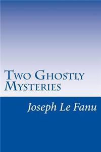Two Ghostly Mysteries