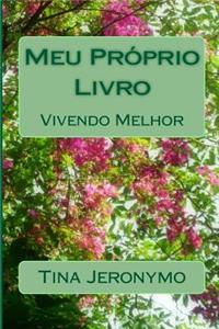 Meu Proprio Livro: Vivendo Melhor