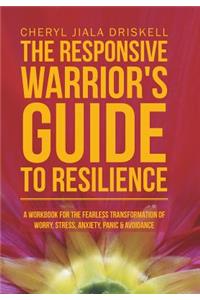 The Responsive Warrior's Guide to Resilience