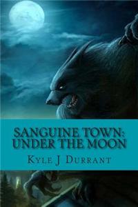 Sanguine Town: Under the Moon