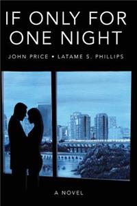 If Only for One Night: What If You Could Have, One ... More ... Night?