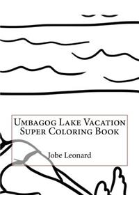 Umbagog Lake Vacation Super Coloring Book