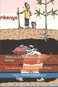 There is no Country Called Kenya