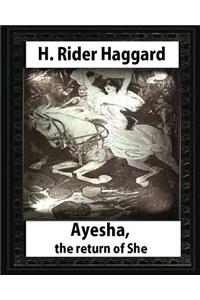 Ayesha, The Return Of She, by H. Rider Haggard (novel)A History of Adventure