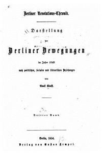 Darstellung der Berliner Bewegungen im Jahre 1848, nach politischen, socialen und literarischen Beziehungen