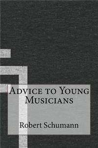 Advice to Young Musicians