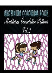 Grown Ups Colouring Book Meditation Compilation Patterns Vol. 2 Mandalas