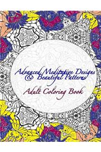 Advanced Meditative Designs & Beautiful Patterns Adult Coloring Book