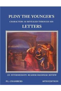 Pliny the Younger's Character as Revealed through his Letters: An Intermediate Reader/Grammar Review
