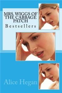 Mrs. Wiggs of the Cabbage Patch