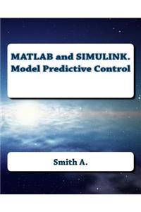 MATLAB and Simulink. Model Predictive Control