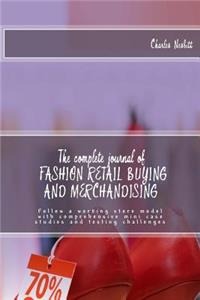 The complete journal of FASHION RETAIL BUYING AND MERCHANDISING