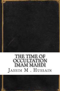 The Time of Occultation Imam Mahdi