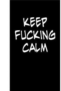 Keep Fucking Calm