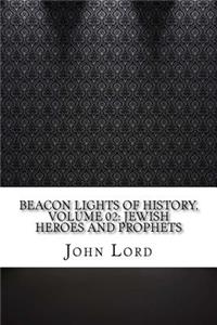 Beacon Lights of History, Volume 02