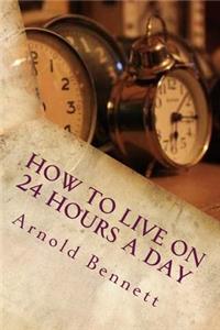 How to Live on 24 Hours a Day