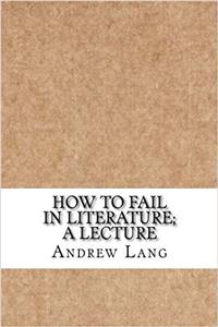 How to Fail in Literature: A Lecture