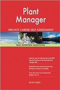 Plant Manager Red-Hot Career Self Assessment Guide; 1184 Real Interview Question