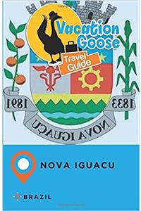 Vacation Goose Travel Guide Nova Iguacu Brazil