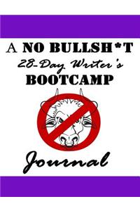 A No Bullsh*t 28-Day Build-A-Habit Writer's Bootcamp Journal (8.5x11)