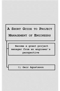 Short Guide to Project Management of Engineers