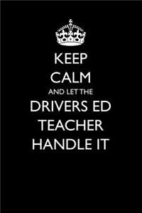 Keep Calm and Let the Drivers Ed Teacher Handle It