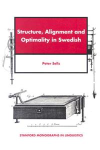 Structure, Alignment and Optimality in Swedish