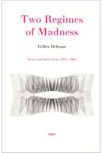 Two Regimes of Madness - Texts and Interviews 1975  - 1995 (Foreign Agents)
