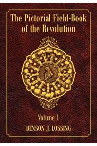 The Pictorial Field-Book of the Revolution