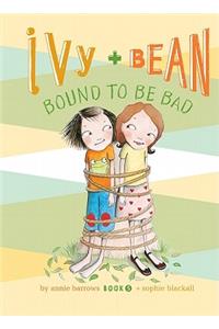 Ivy and Bean Bound to Be Bad: #5