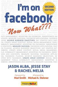 I'm on Facebook--Now What (2nd Edition)