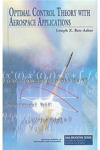 Optimal Control Theory with Aerospace Applications