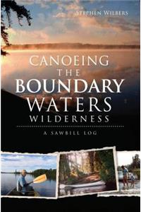 Canoeing the Boundary Waters Wilderness: A Sawbill Log