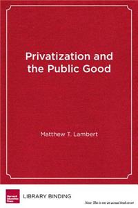 Privatization and the Public Good