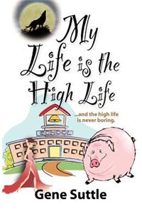 My Life is the High Life