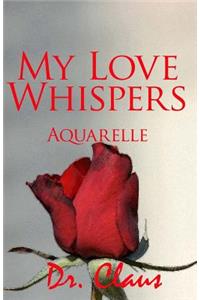 My Love Whispers Aquarelle