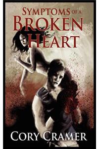 Symptoms of a Broken Heart
