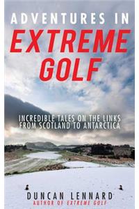 Adventures in Extreme Golf