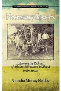 Necessary Spaces: Exploring the Richness of African American Childhood in the South (Hc)