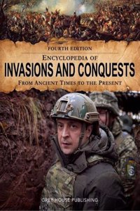 Encyclopedia of Invasions & Conquests, Fourth Edition