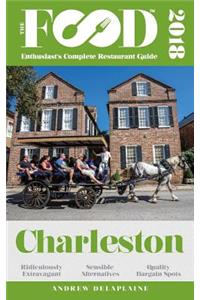 Charleston - 2018 - The Food Enthusiast's Complete Restaurant Guide