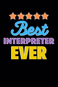 Best Interpreter Evers Notebook - Interpreter Funny Gift