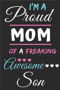 I'm A Proud Mom Of A Freaking Awesome Son