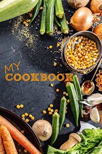 MY COOKBOOK - A blank cookbook for my own recipes