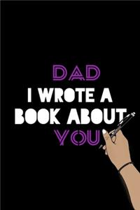 Dad I Wrote A Book About You