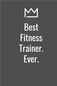 Best Fitness Trainer. Ever.