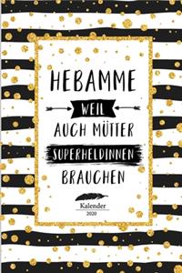 Hebamme Kalender 2020: Geschenk Wochenplaner, Terminkalender 2020 für Hebamme, Geburtshelferin, Entbindungshelferin in Hebammenpraxis, Klinik, Geburtshaus, Krankenhaus ist