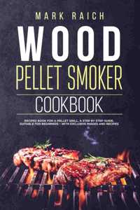 Wood Pellet Smoker Cookbook