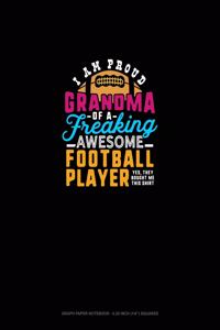 I Am A Proud Grandma Of A Freaking Awesome Football Player.. Yes, They Bought Me This Shirt